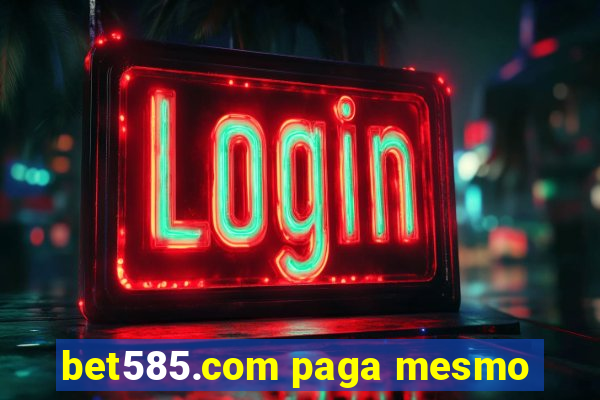 bet585.com paga mesmo