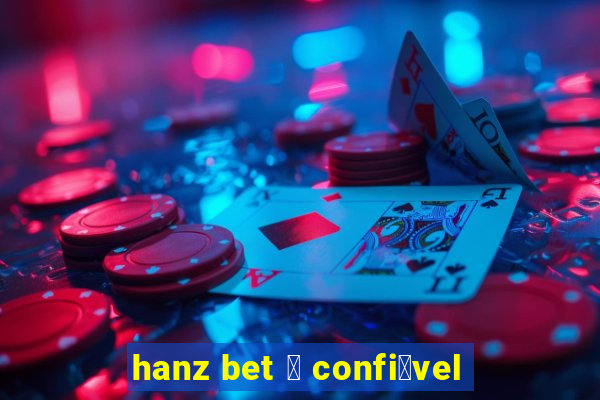 hanz bet 茅 confi谩vel