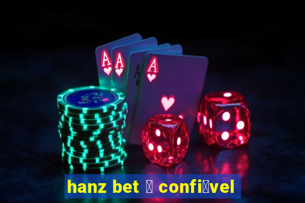 hanz bet 茅 confi谩vel