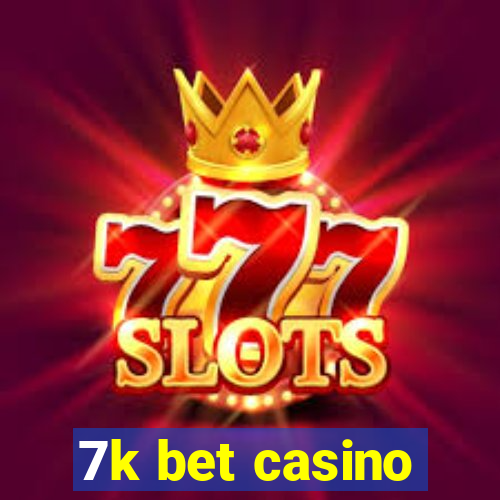 7k bet casino