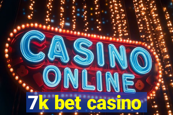 7k bet casino