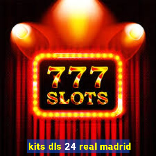 kits dls 24 real madrid