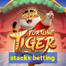 stacks betting