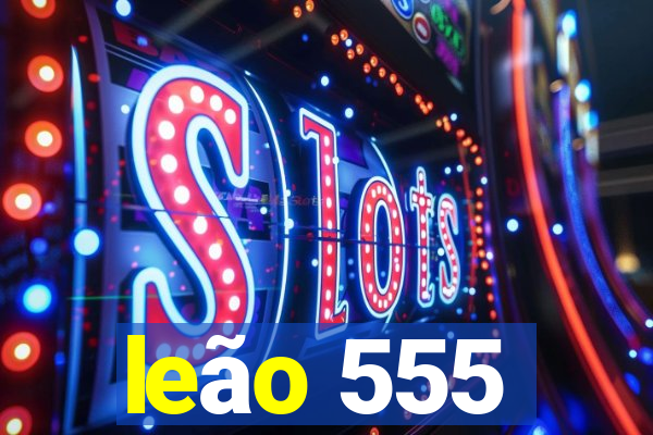 leão 555