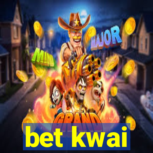 bet kwai