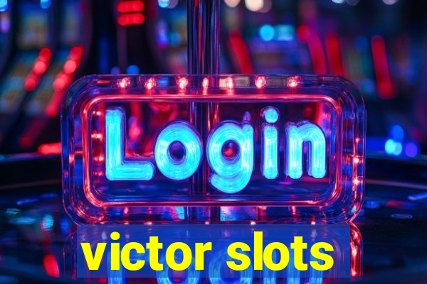 victor slots