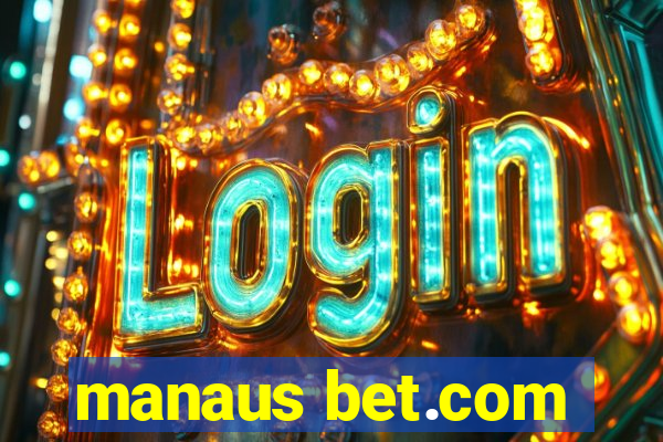 manaus bet.com