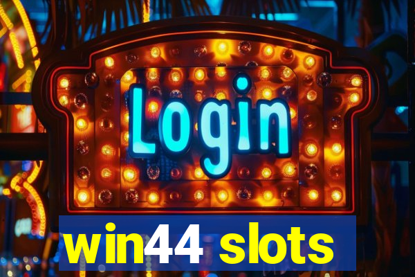 win44 slots