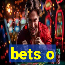 bets o