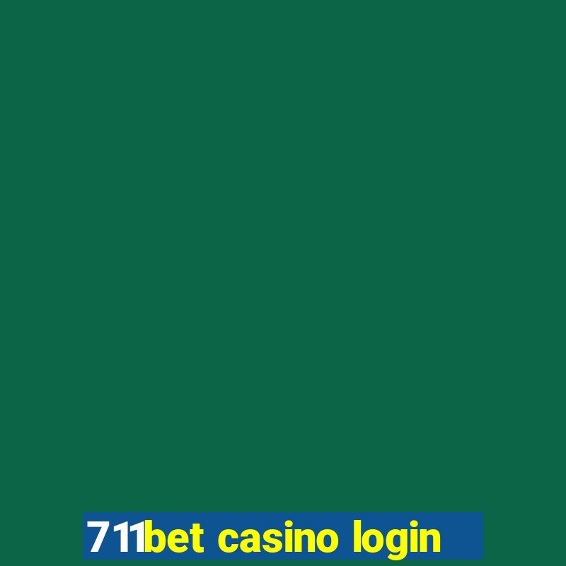 711bet casino login