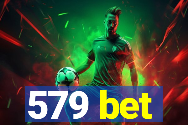 579 bet