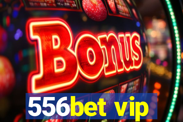 556bet vip