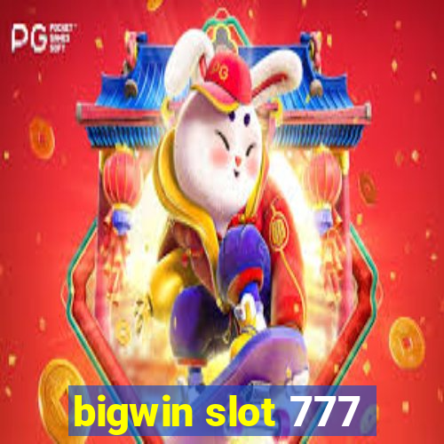 bigwin slot 777