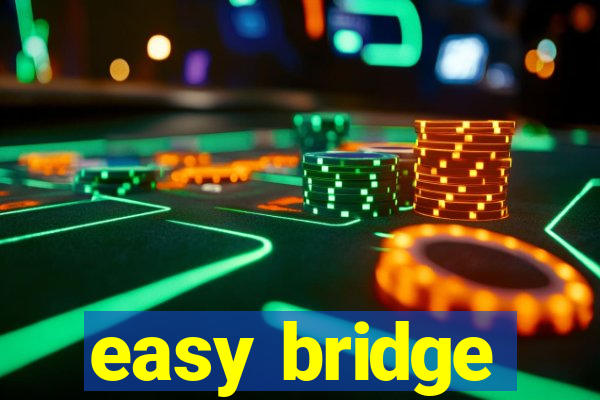 easy bridge