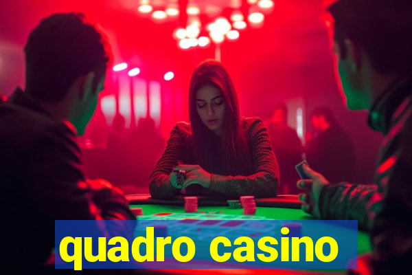 quadro casino