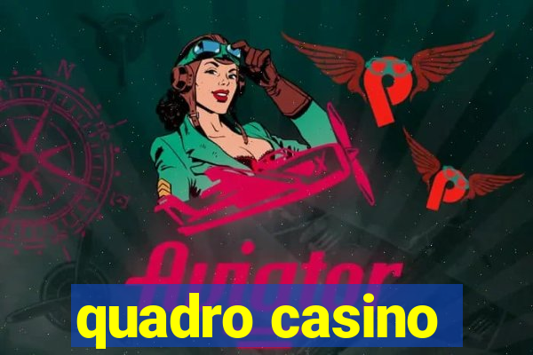 quadro casino