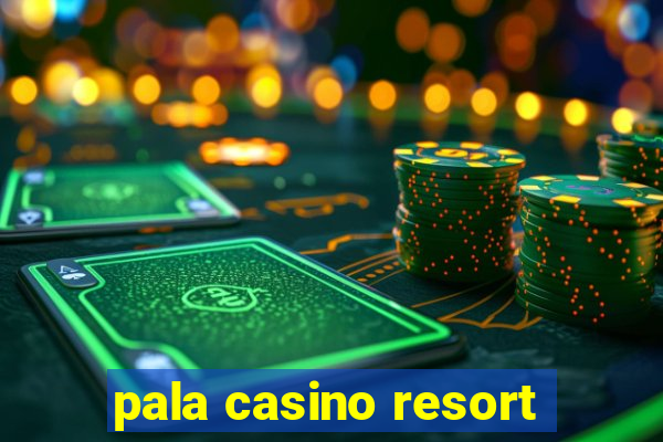 pala casino resort