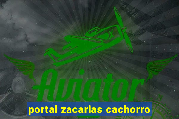 portal zacarias cachorro