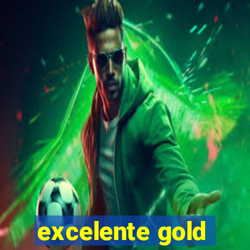 excelente gold