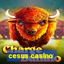 cesus casino