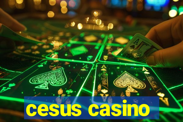 cesus casino