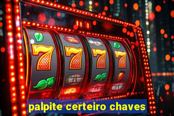 palpite certeiro chaves