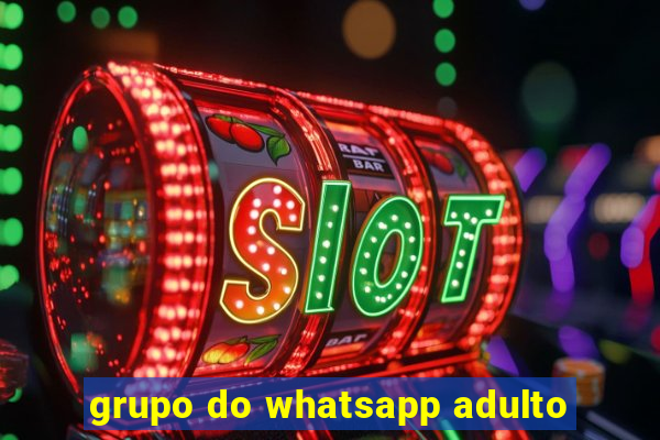 grupo do whatsapp adulto