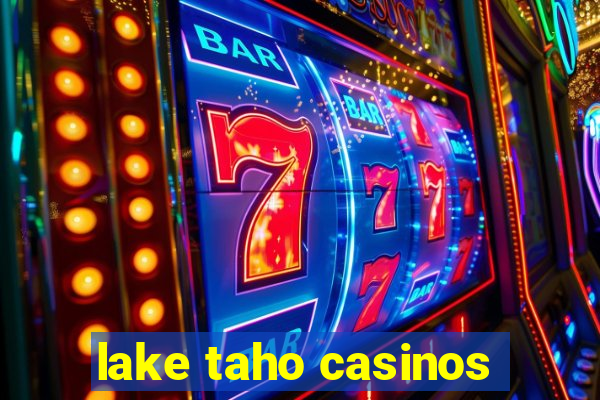 lake taho casinos