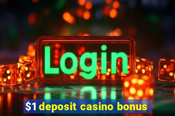 $1 deposit casino bonus