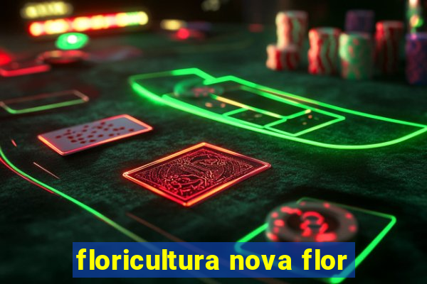 floricultura nova flor