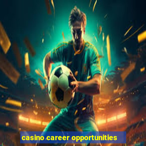 casino career opportunities