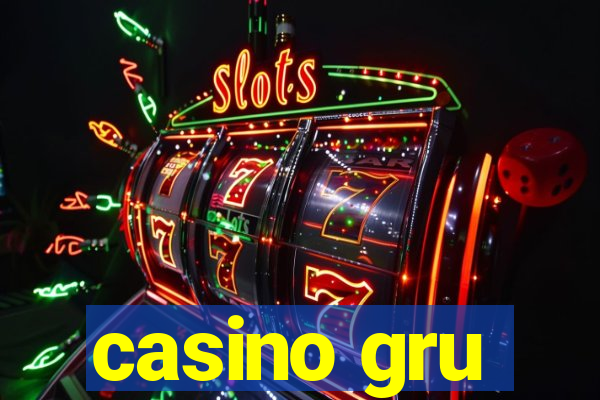 casino gru