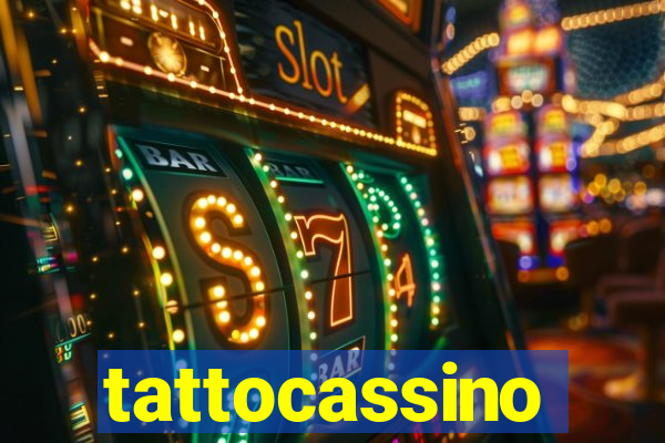 tattocassino