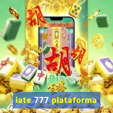 iate 777 plataforma