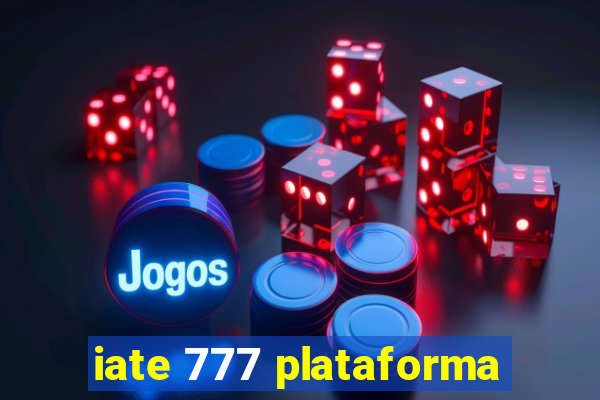 iate 777 plataforma