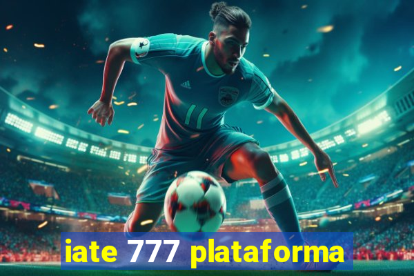 iate 777 plataforma