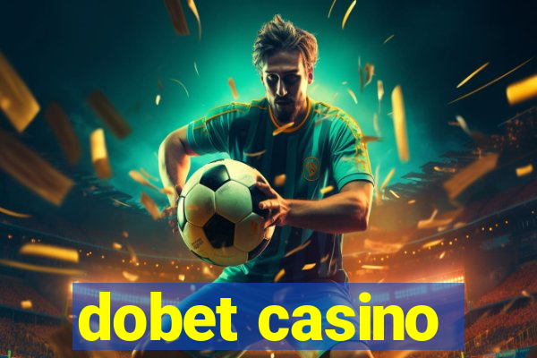 dobet casino