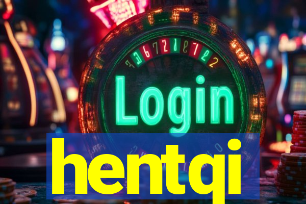 hentqi