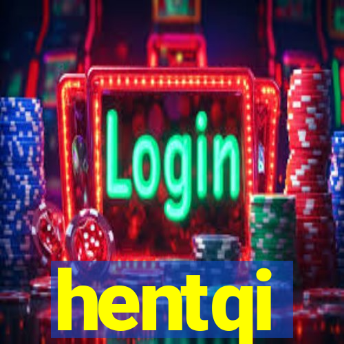 hentqi