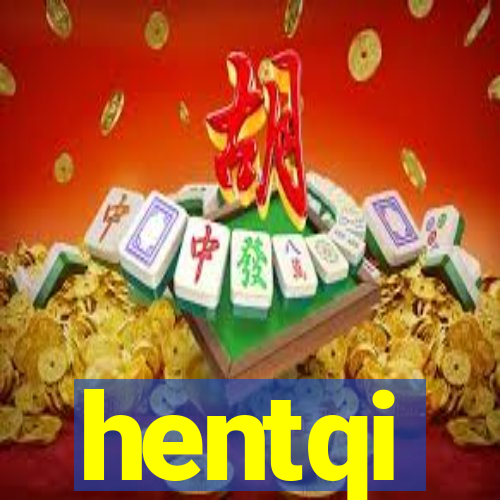 hentqi