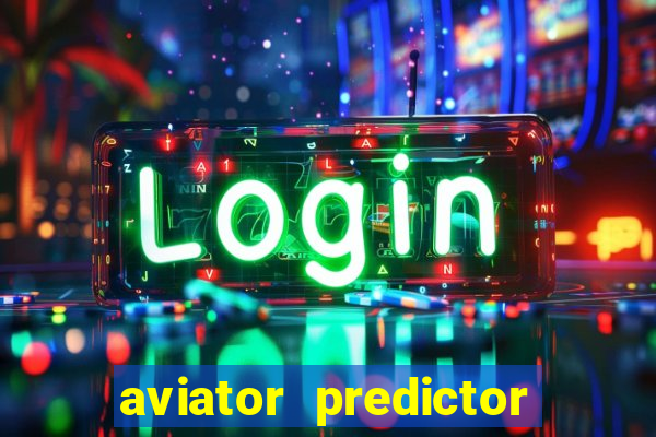 aviator predictor v4.0 download