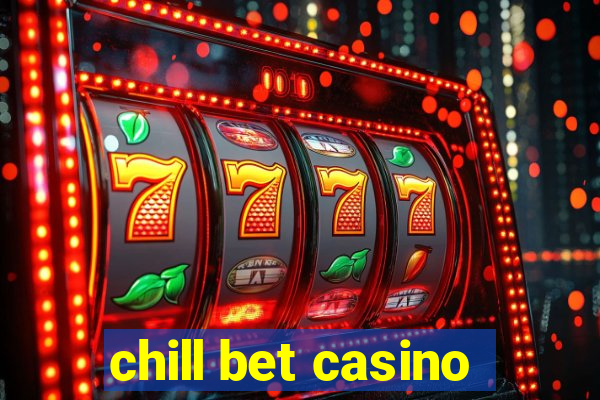 chill bet casino