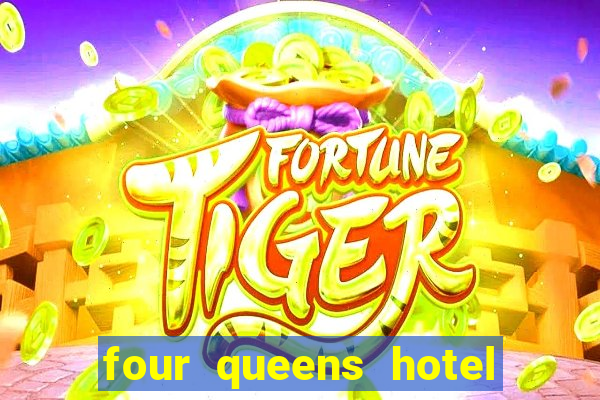 four queens hotel & casino las-vegas