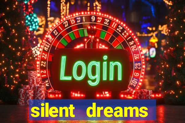 silent dreams reclame aqui