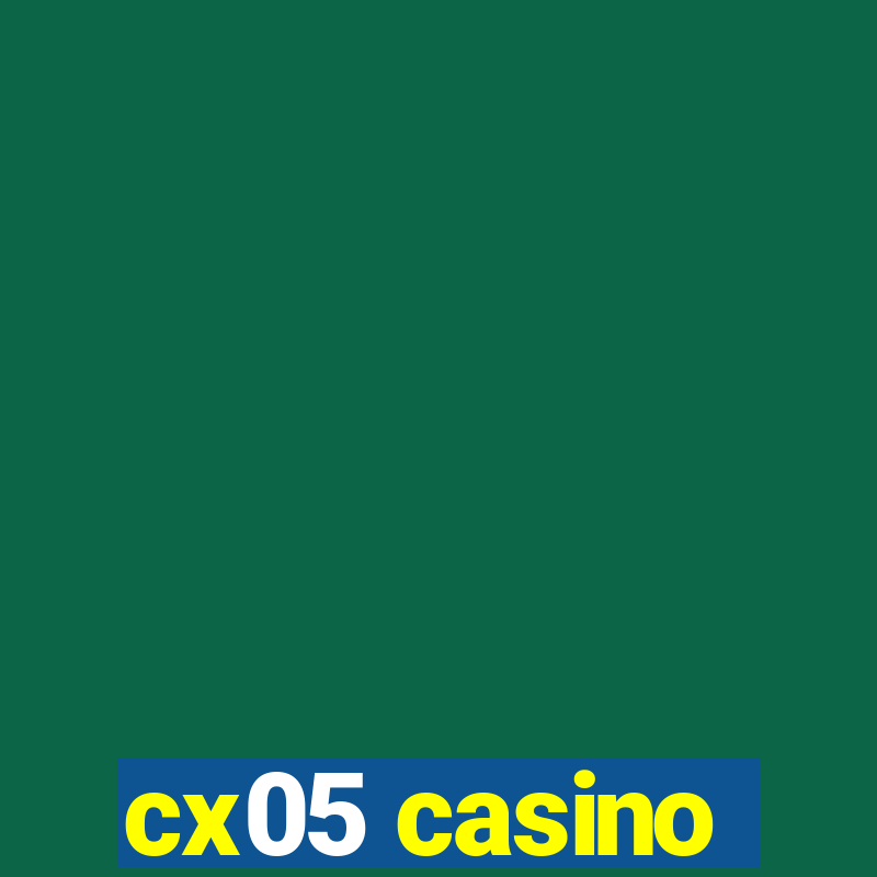 cx05 casino