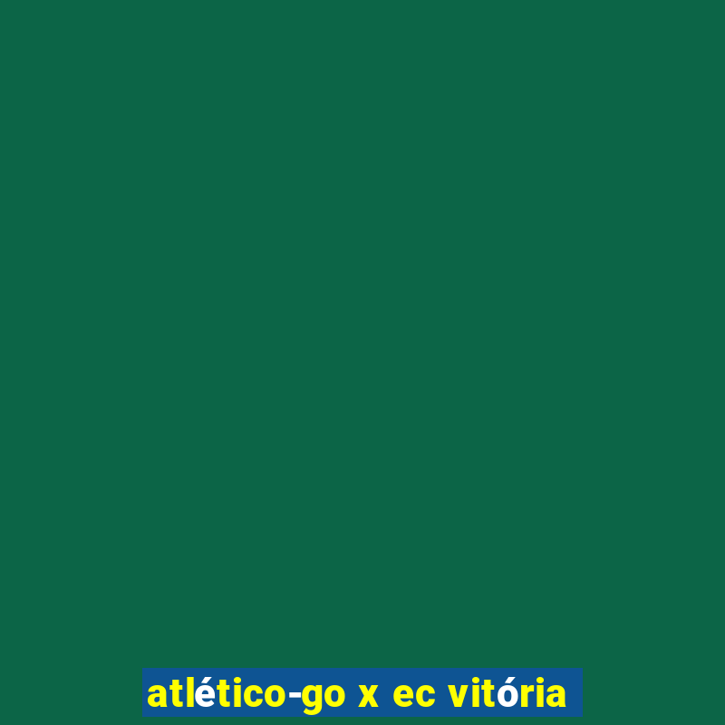 atlético-go x ec vitória