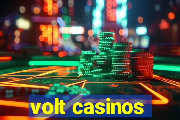 volt casinos