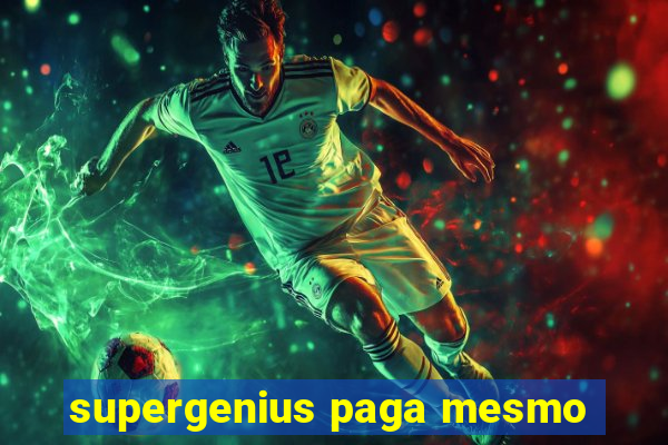 supergenius paga mesmo