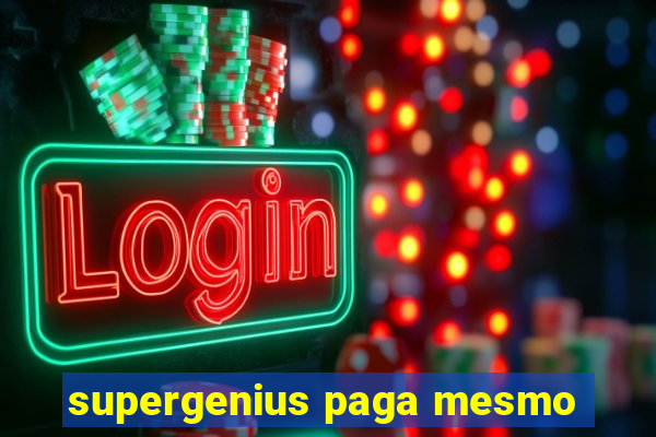 supergenius paga mesmo