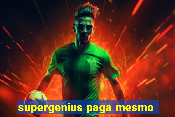 supergenius paga mesmo